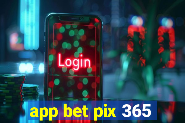 app bet pix 365